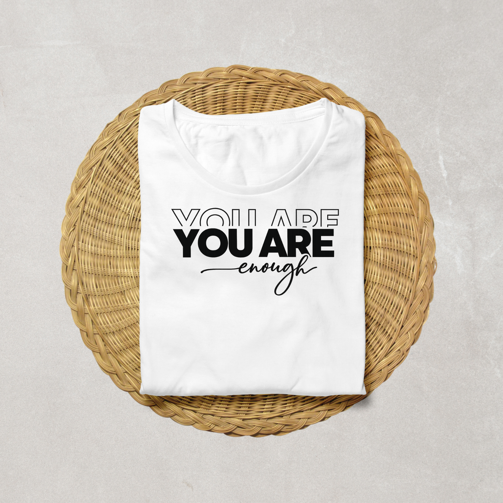 YOU ARE ENOUGH